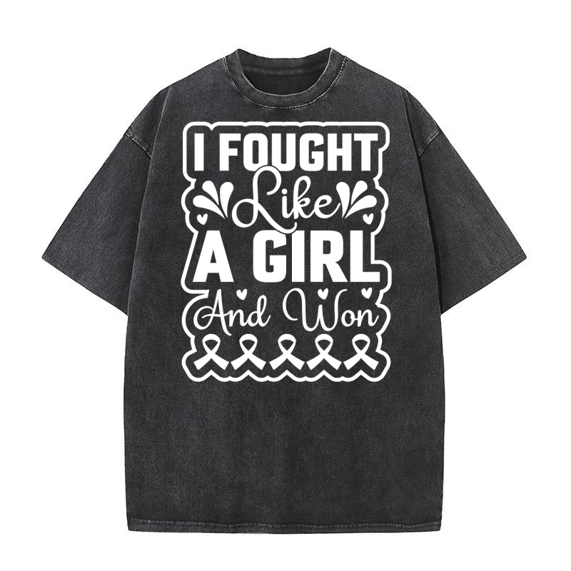 i fought like a girl and won Washed T-Shirt