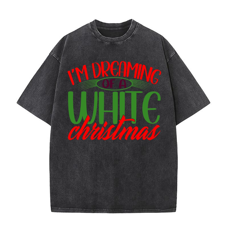 Im Dreaming Of A White Christmas Washed T-Shirt