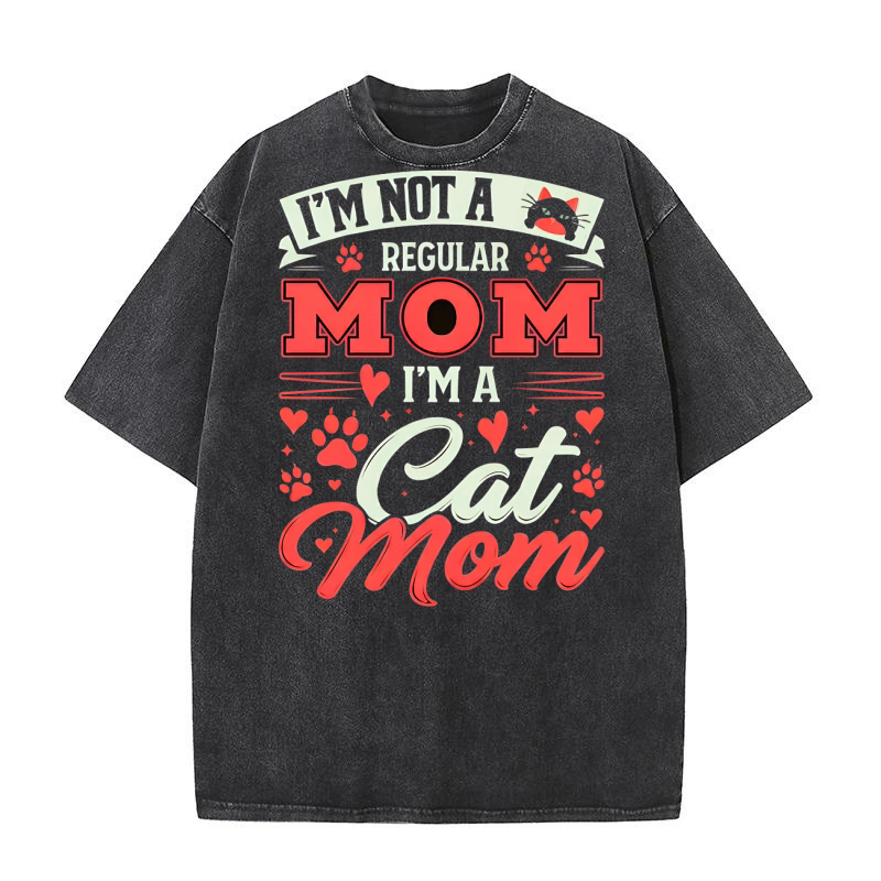 Im Not a Regular Mom Im A Cat Mom Washed T-Shirt