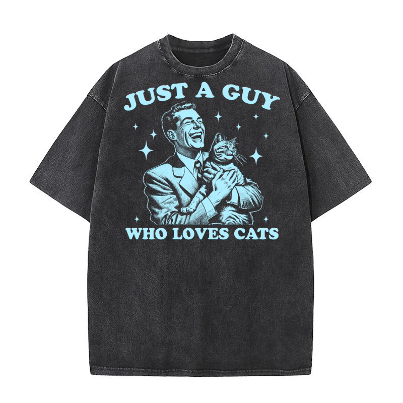 Just A Guy Who Loves Cats D Sky Washed T-Shirt