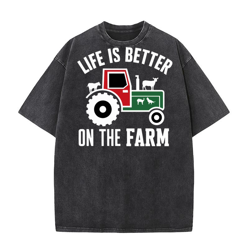 Life is Better on the Farm Washed T-Shirt