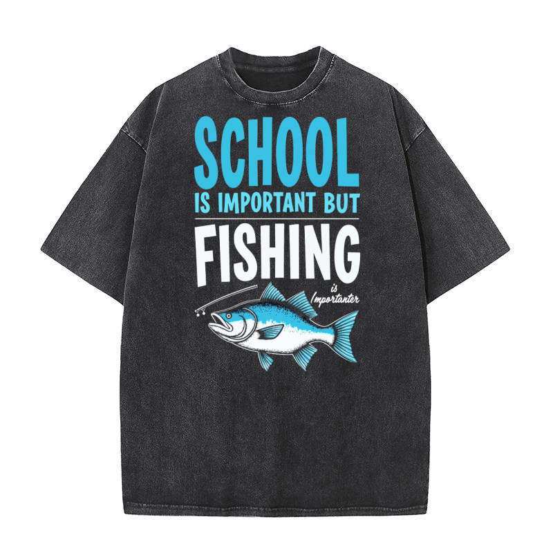 School is important but fishing Washed T-Shirt