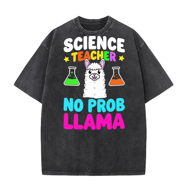 Science teacher no prob llama Washed T-Shirt