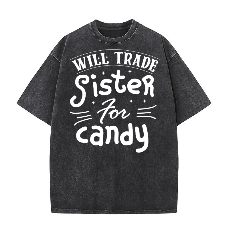 Will Trade Sister For Candy Washed T-Shirt