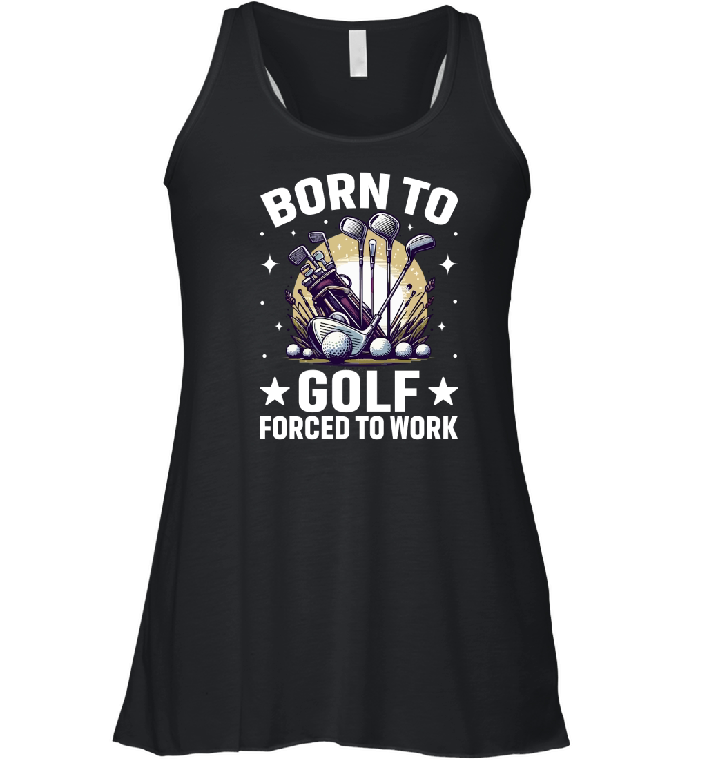 Born to golf forced to work Women's Flowy Tank Top
