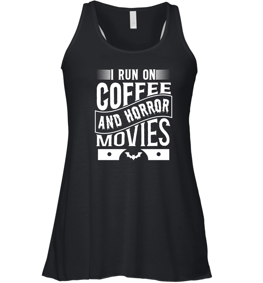 I run on coffef and horror movies 05 Women's Flowy Tank Top