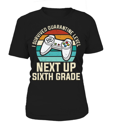 back to school   I survived quarantine level next up sixth grade Women's T-Shirt