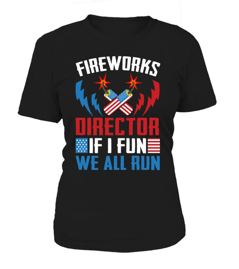 Fireworks Director If I Fun we All Run Women's T-Shirt