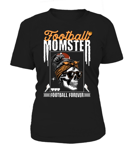 football momster football forever Skull mom messy bun hair 2 Women's T-Shirt