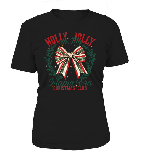 holly jolly mama Era Christmas Club Women's T-Shirt