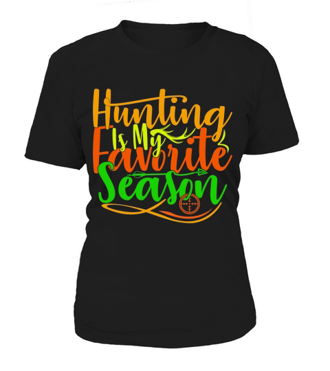 Hunting Is My Favorite Season Women's T-Shirt
