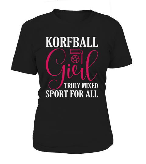 KorfBall Girl Truly Mixed Sport For All Women's T-Shirt