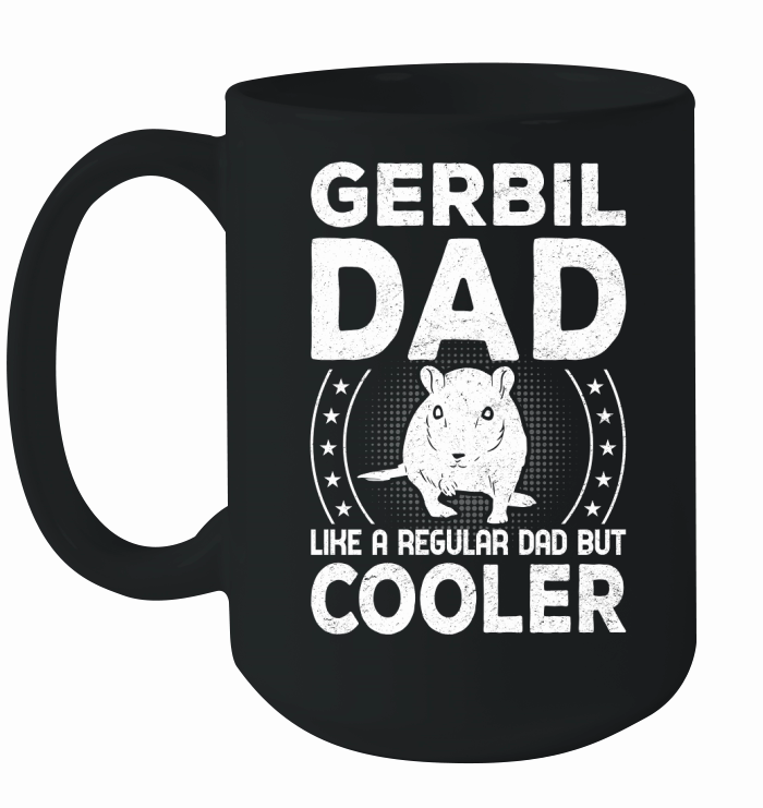 Gerbil dad like a regular dad but cooler (3) Ceramic Mug