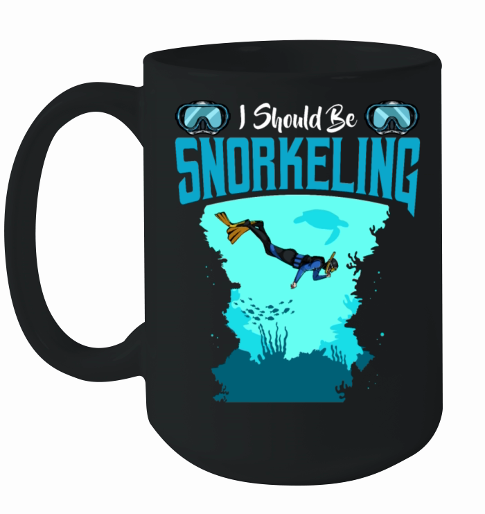 I Should Be Snorkeling Funny Sayings Snorkel Diver Ceramic Mug