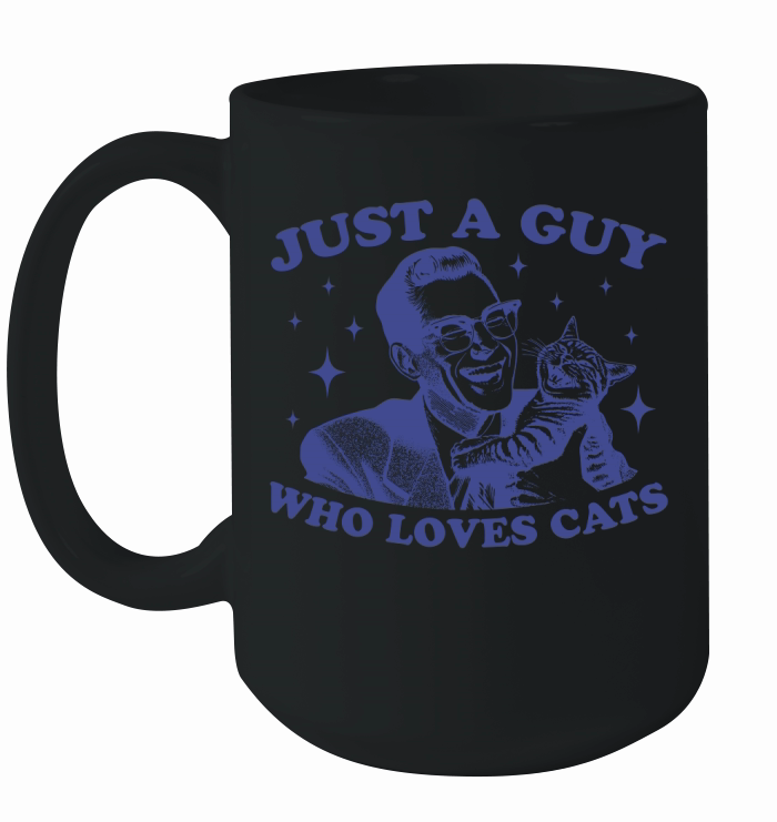 Just A Guy Who Loves Cats L vBlue Ceramic Mug