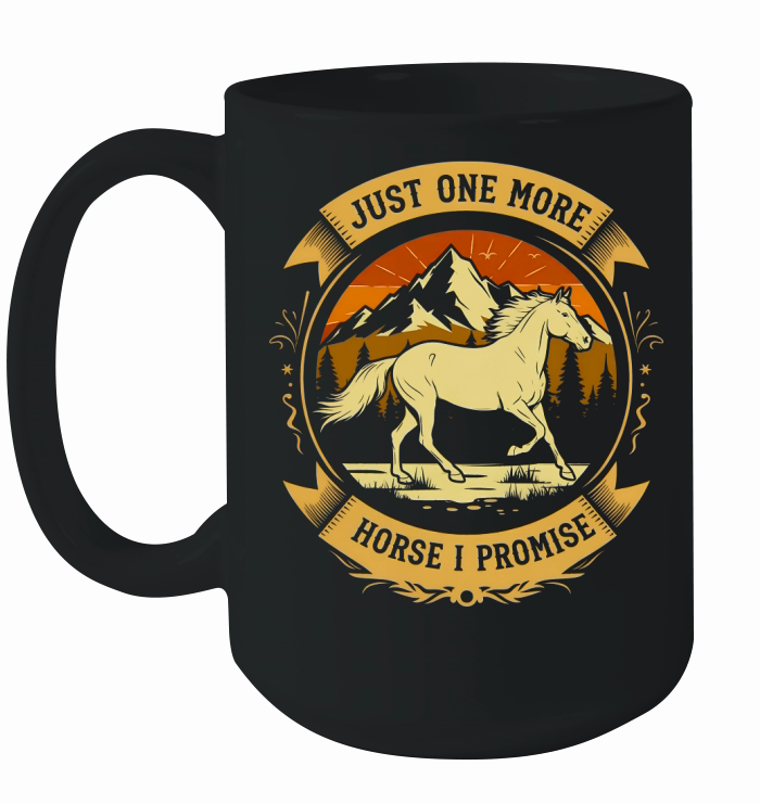 Just One More Horse I Promise Ceramic Mug