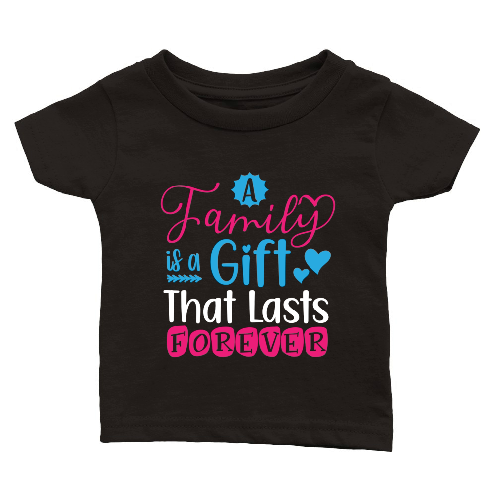 A Family Is A Gift That Lasts Forever Classic Baby Crewneck T-shirt
