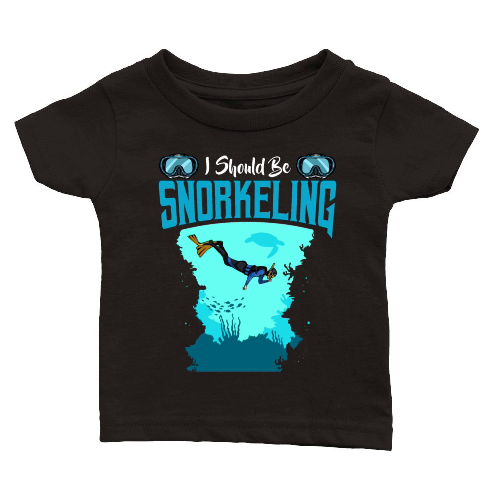 I Should Be Snorkeling Funny Sayings Snorkel Diver Classic Baby Crewneck T-shirt
