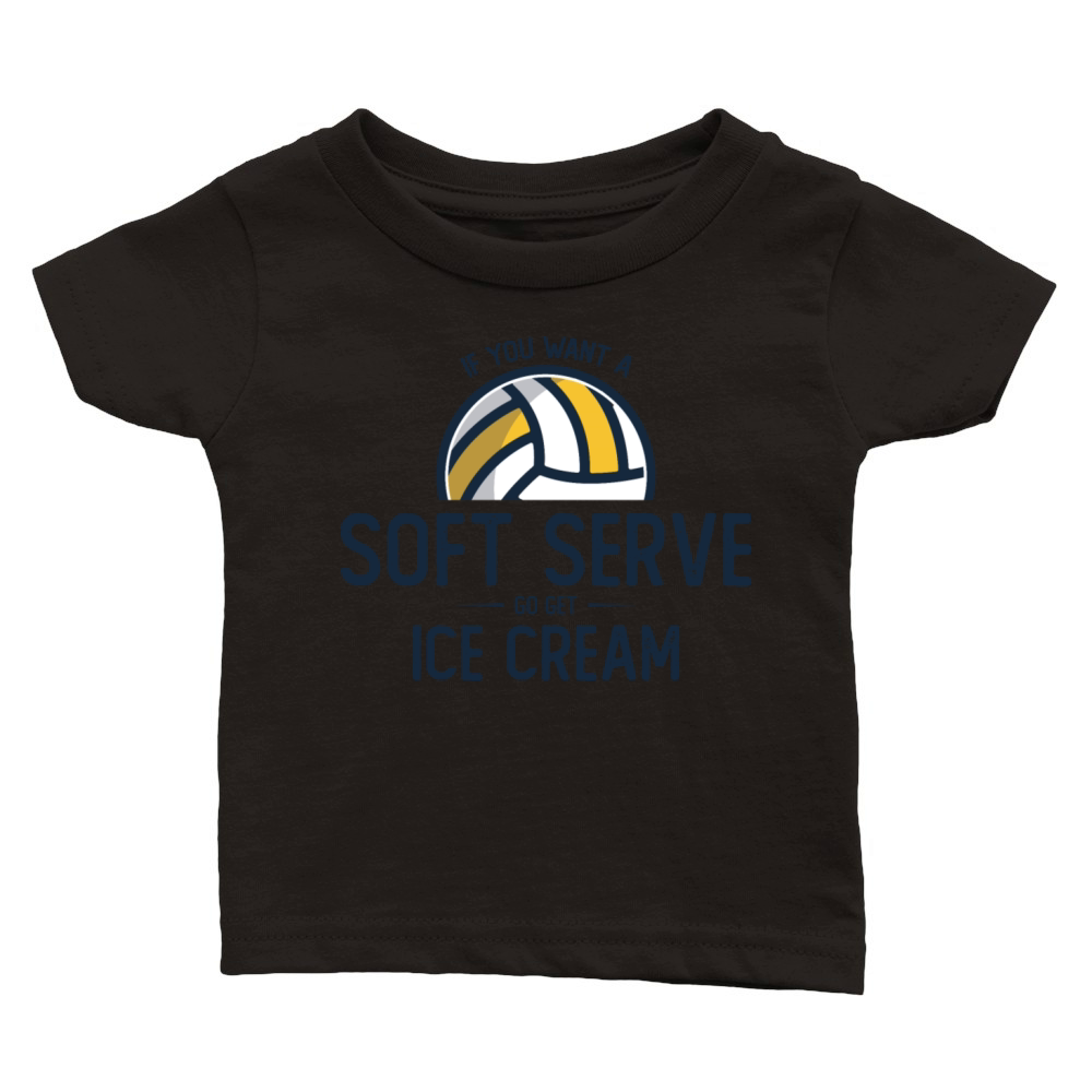 If You Want A Soft Serve Go Get Ice Cream Classic Baby Crewneck T-shirt