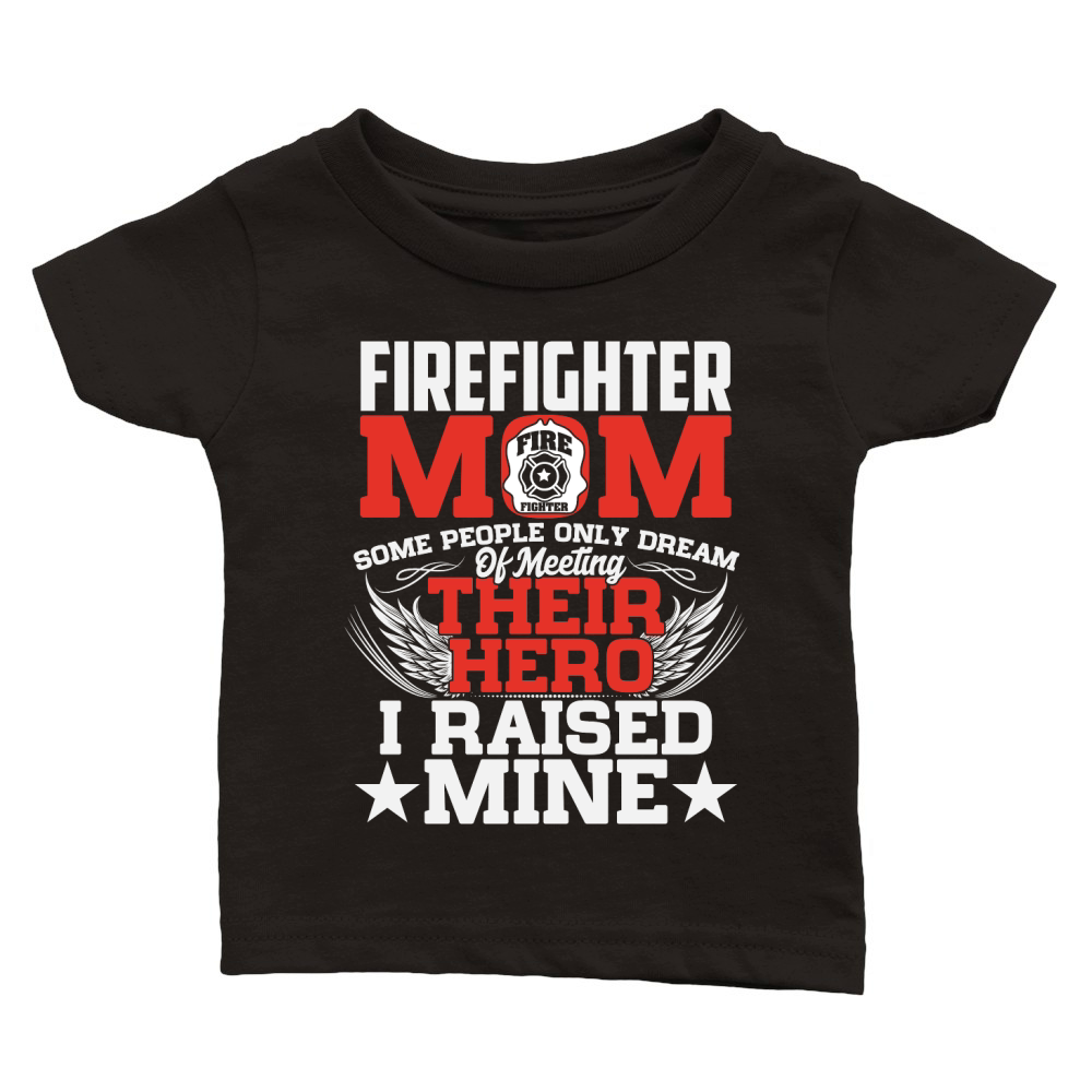 Some People Only Dream Firefighter Mom Classic Baby Crewneck T-shirt