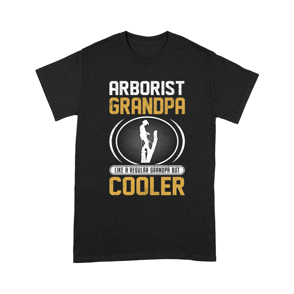 Arborist Grandpa Like A Regular Grandpa But Cooler (6) Comfort T-shirt
