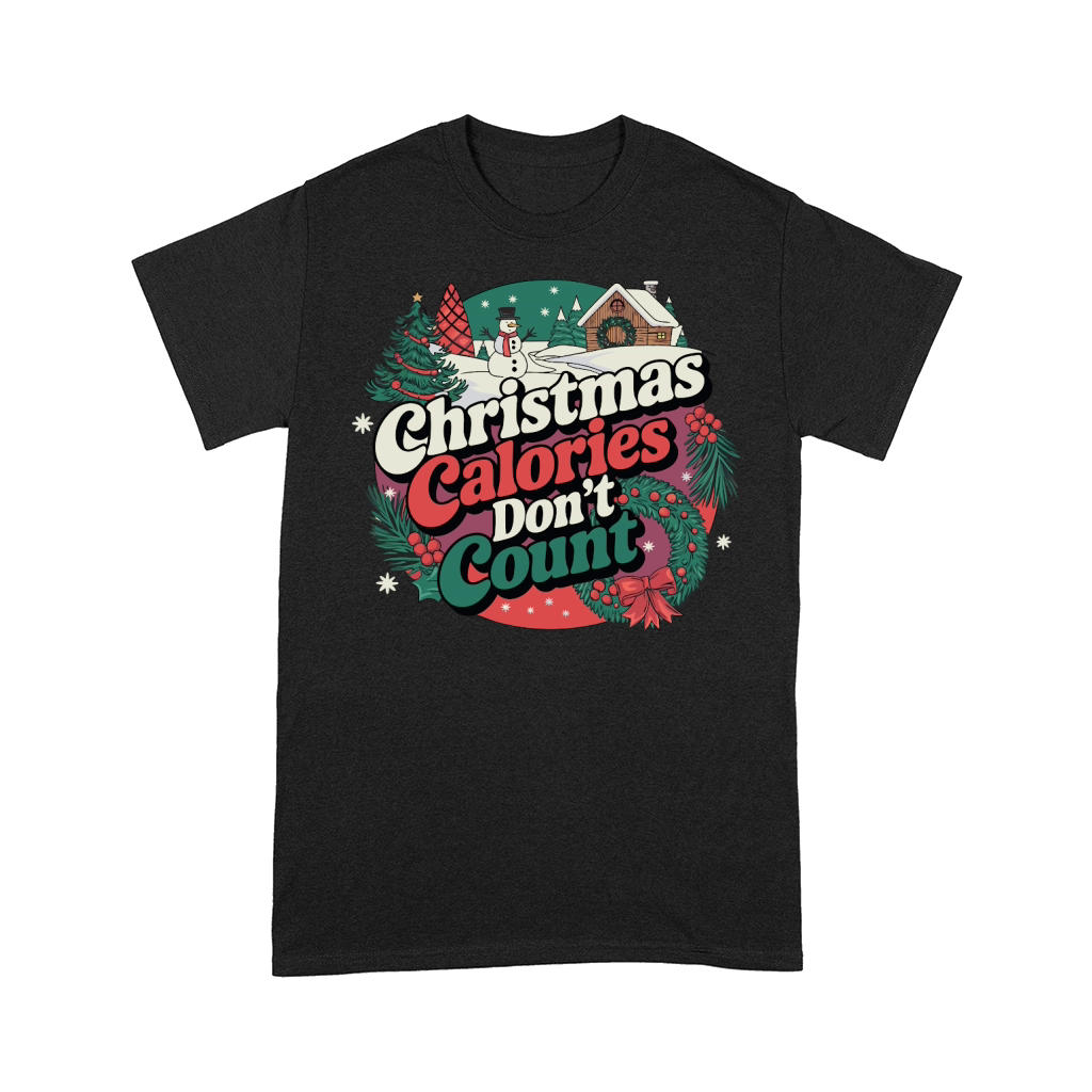 Christmas Calories Dont Count Comfort T-shirt