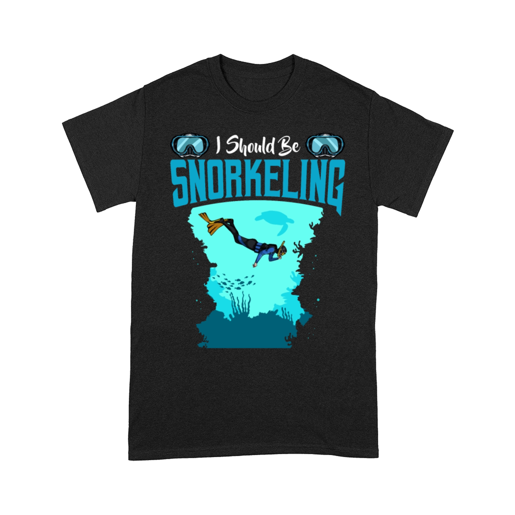 I Should Be Snorkeling Funny Sayings Snorkel Diver Comfort T-shirt