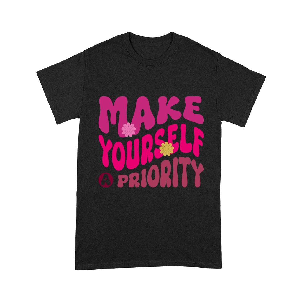 Make Yourself A Priority Comfort T-shirt