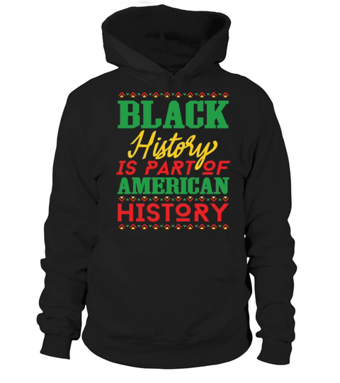 Black History is Apart of American History Hoodie Unisex