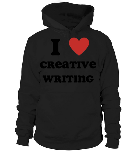 I Love Creative Writing Hoodie Unisex