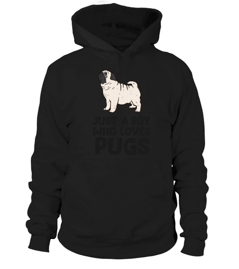 Just a Boy Who Loves Pugs Hoodie Unisex