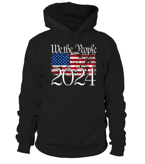 We The People 2024 Amercan Flag 2024 Election Hoodie Unisex