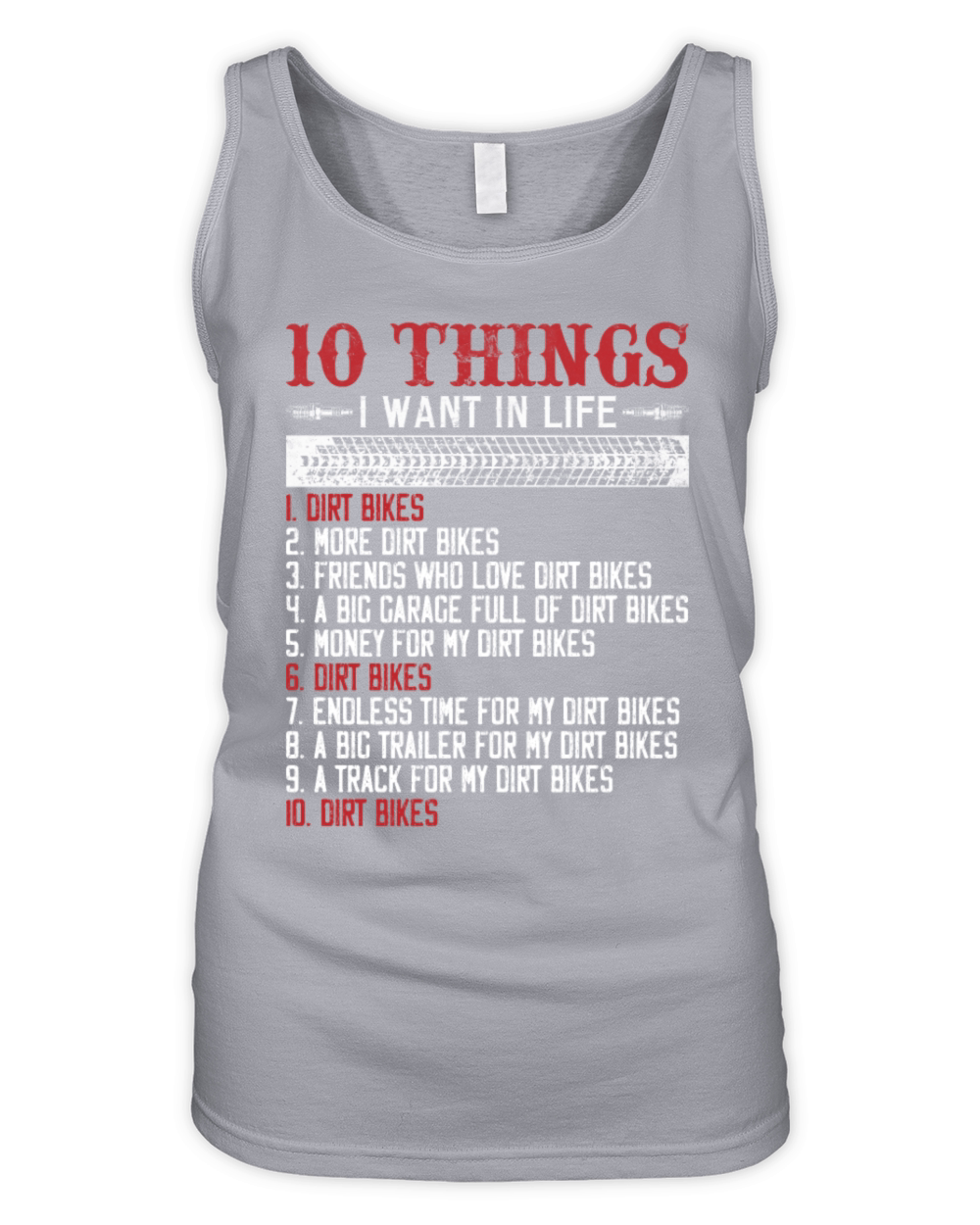 Ten Things I Want In My Life Dirt Bikes More Dirt Organic Women's Tank Top