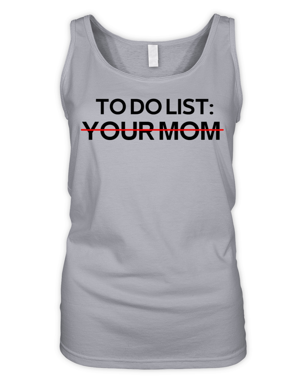 To Do List Your Mom Sarcastic Saying Organic Women's Tank Top