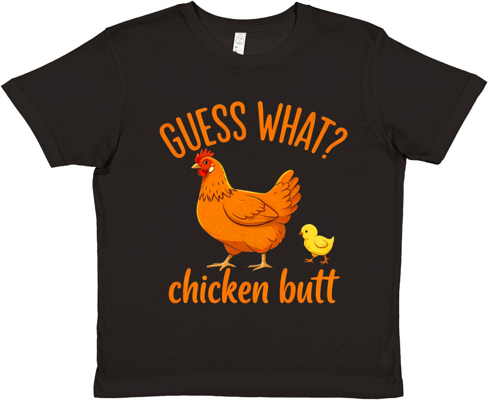 Guess What Chicken Butt Premium Kids Crewneck T-shirt