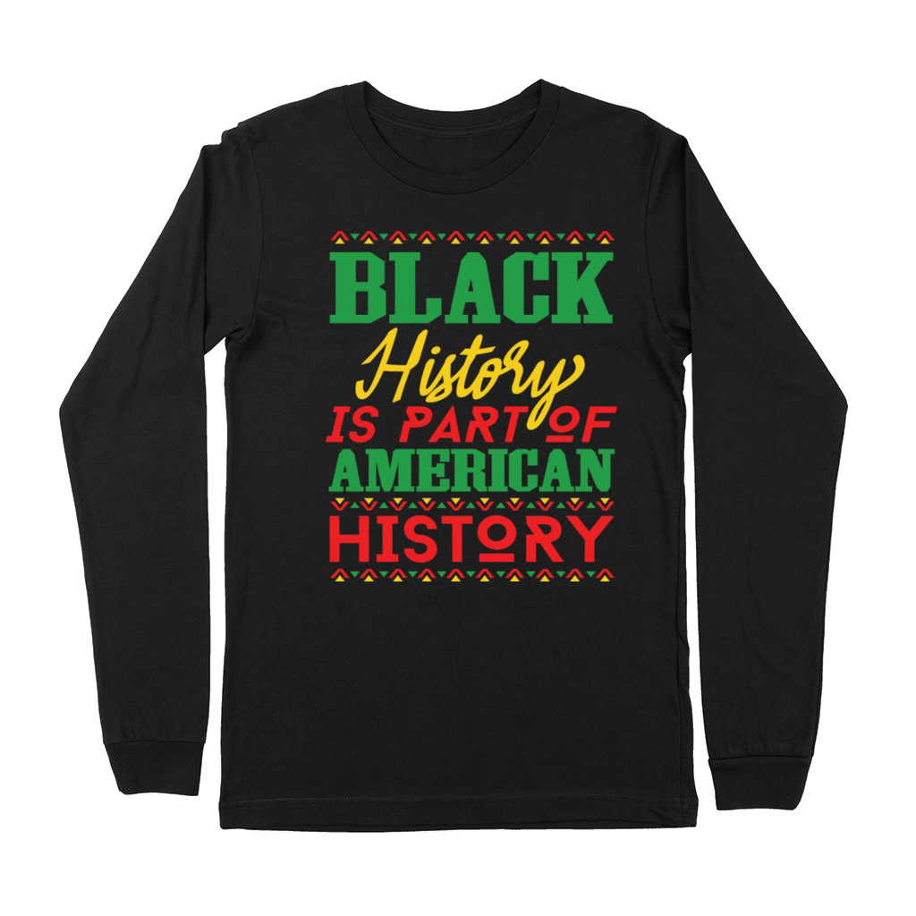 Black History is Apart of American History Premium Long Sleeve