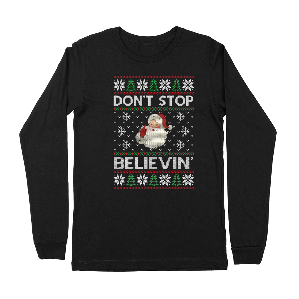 Dont stop believin ugly Premium Long Sleeve