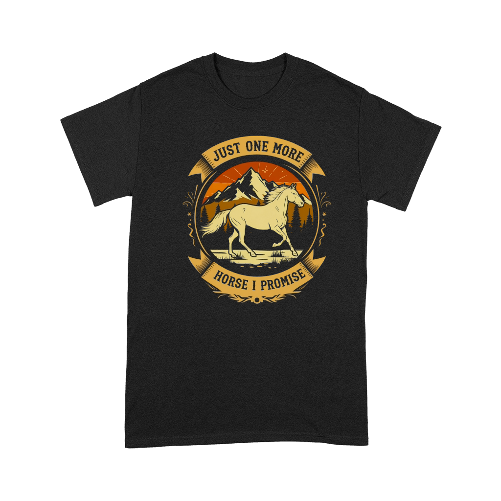 Just One More Horse I Promise Premium T-shirt