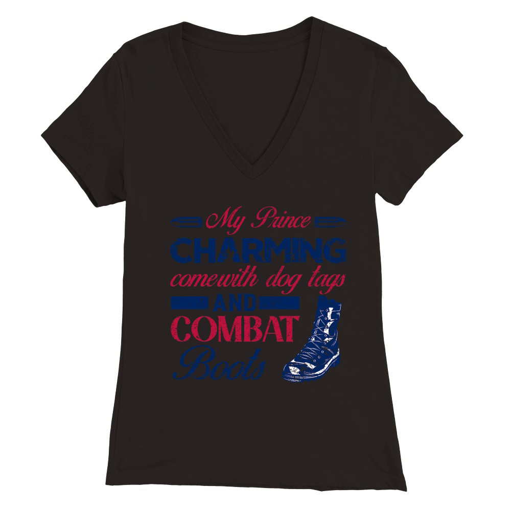 My Prince Charming Comewith Dog Tags And Combat Boots Premium Womens V-Neck T-shirt