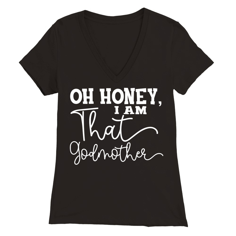Oh Honey I am That Premium Womens V-Neck T-shirt