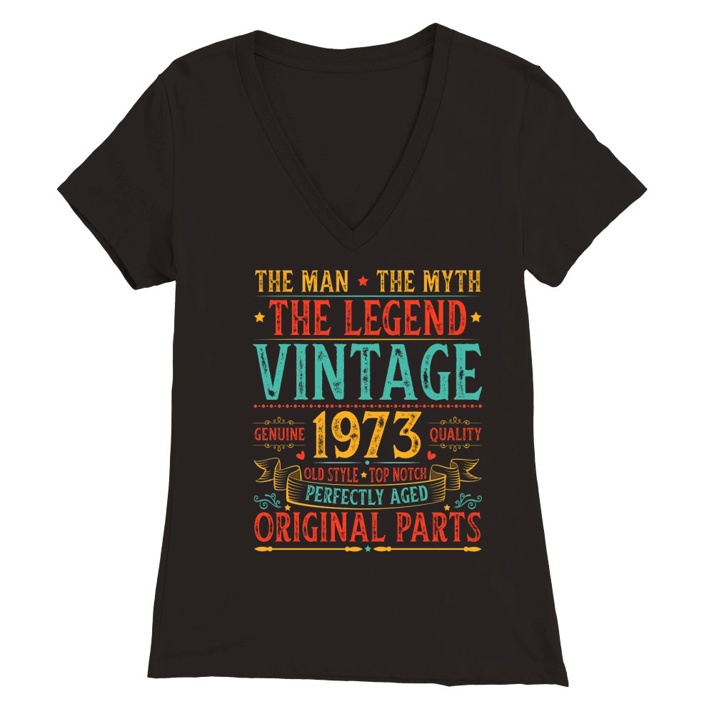 The Man The Myth The Legend Vintage 1973 Birthday T Shirt Design (1) Premium Womens V-Neck T-shirt