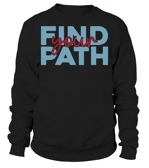 Find Your Path Sweatshirt Unisex