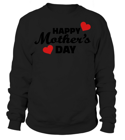 Happy Mothers Day Sweatshirt Unisex