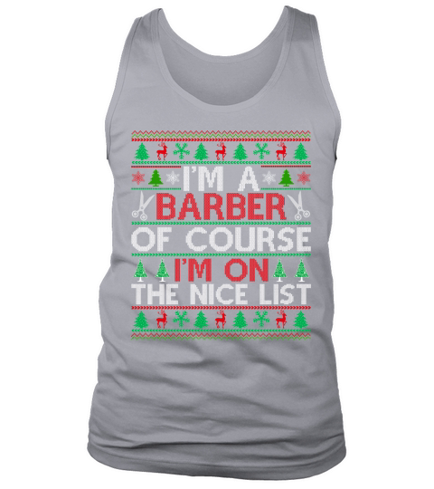 Im a Barber of course im on the nice list Barber Ugly Christmas Tank Top Unisex