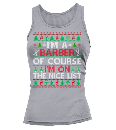 Im a Barber of course im on the nice list Barber Ugly Christmas Tank top Woman