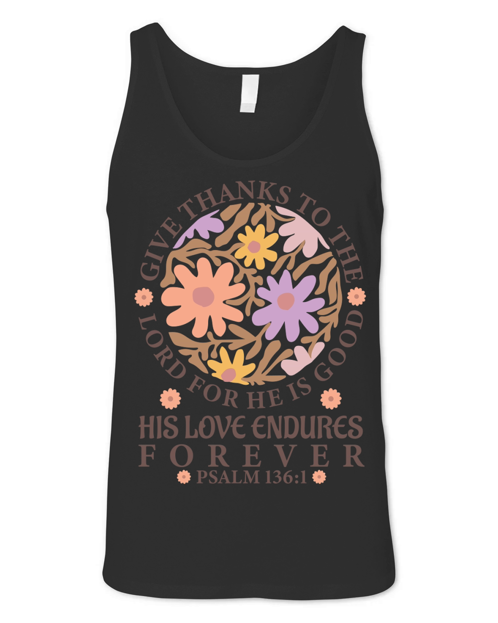 Give Thanks To The Lord For He Is Good His Love Endures Forever Unisex Jersey Tank
