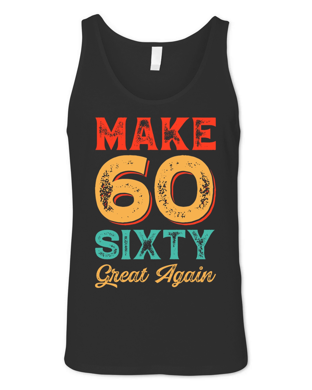 Make sixty Great Again T Shirt Design 1 (1) Unisex Jersey Tank