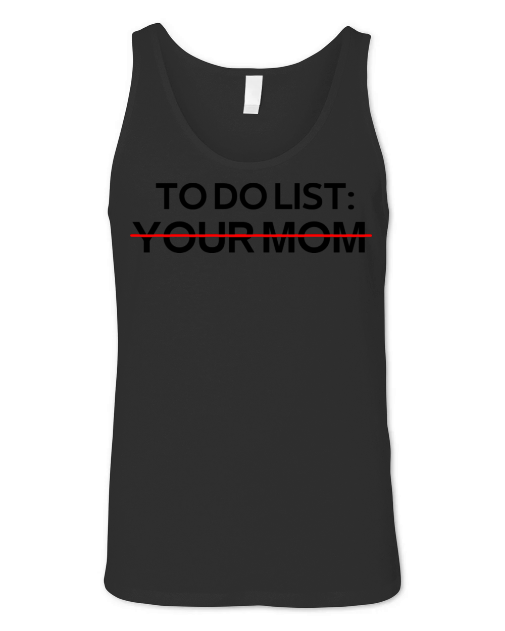 To Do List Your Mom Sarcastic Saying Unisex Jersey Tank