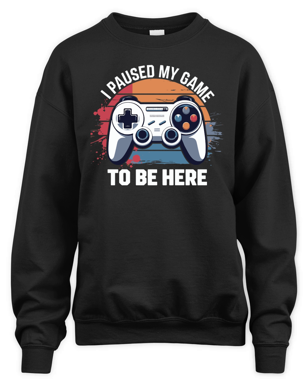 I Paused My Game To Be Here 8 Unisex Premium Crewneck Sweatshirt