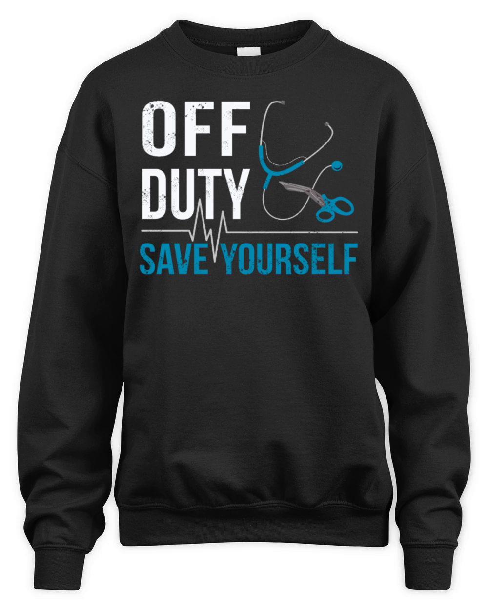 Off Duty Save Yourself Sarcasm EMS Medical Unisex Premium Crewneck Sweatshirt